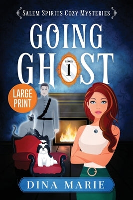 Going Ghost: Large Print by Marie, Dina