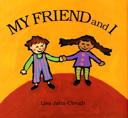 My Friend and I by Clough, Lisa