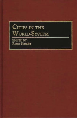 Cities in the World-System by Kasaba, Resat