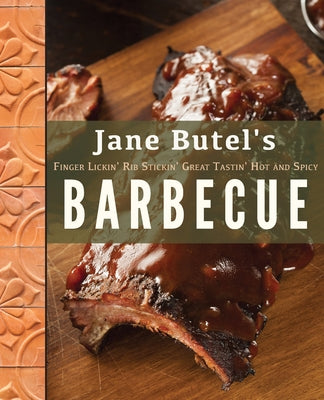 Jane Butel's Finger Lickin', Rib Stickin', Great Tastin', Hot and Spicy Barbecue by Butel, Jane