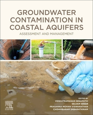 Groundwater Contamination in Coastal Aquifers: Assessment and Management by Venkatramanan, Senapathi
