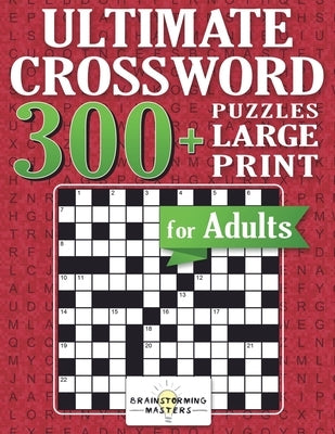 Ultimate Crossword for Adults: 300+ Puzzles Large Print by Master, Brainstorming