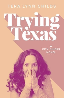 Trying Texas by Childs, Tera Lynn