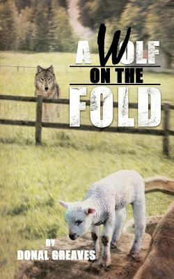 A Wolf on the Fold by Greaves, Donal