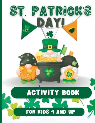 St. Patrick's Day !: Activity Book for kids 4 and up. by Studios, Practical Rabbit
