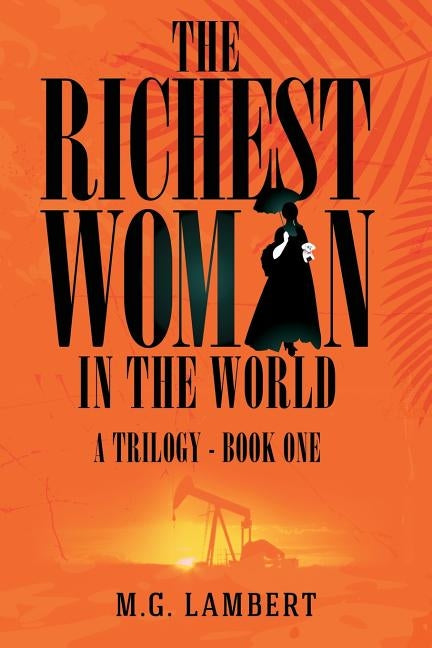 The Richest Woman in the World: A Trilogy - Book One by Lambert, M. G.
