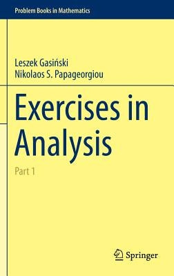 Exercises in Analysis: Part 1 by Gasińksi, Leszek