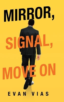 Mirror, Signal, Move On by Vias, Evan