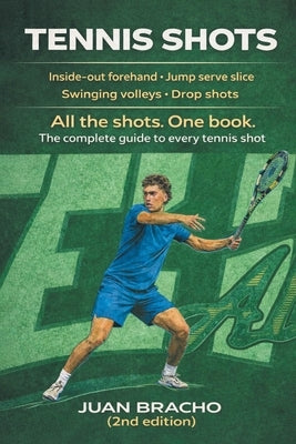 Tennis Shot: Second Edition by Bracho, Juan