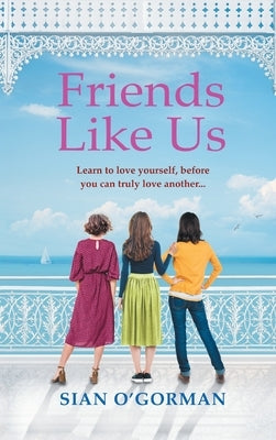 Friends Like Us by O'Gorman, Sian