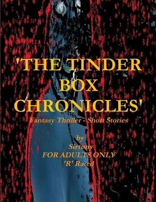 The Tinder Box Chronicles by Sirtony