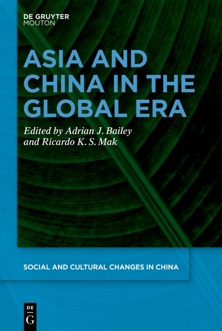 Asia and China in the Global Era by Bailey, Adrian J.