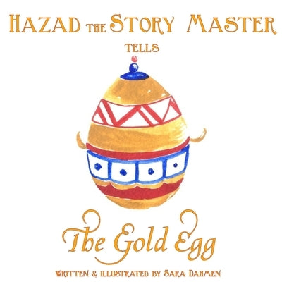 The Gold Egg by Dahmen, Sara