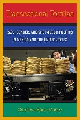 Transnational Tortillas by Bank Muñoz, Carolina