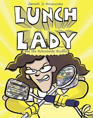 Lunch Lady and the Schoolwide Scuffle by Krosoczka, Jarrett J.