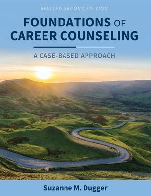 Foundations of Career Counseling: A Case-Based Approach by Dugger, Suzanne M.