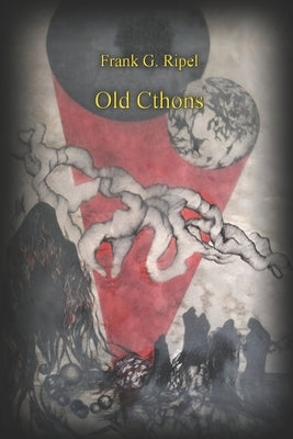 Old Cthons by Ripel, Frank G.