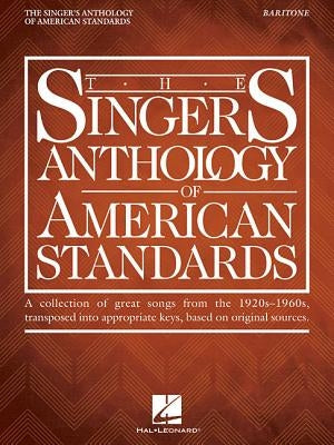 The Singer's Anthology of American Standards: Baritone Edition by Hal Leonard Corp