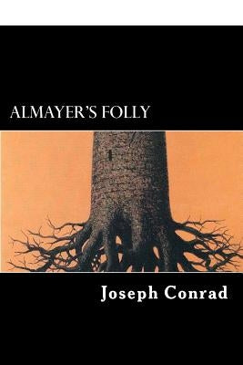 Almayer's Folly by Conrad, Joseph