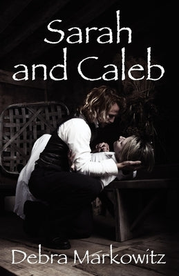Sarah and Caleb by Markowitz, Debra