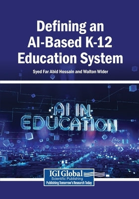 Defining an AI-Based K-12 Education System by Hossain, Syed Far Abid