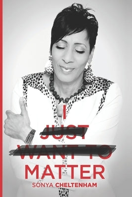I Just Want to Matter by Harris, Yolanda