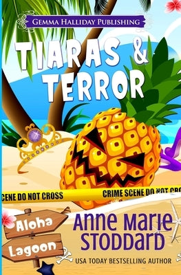 Tiaras & Terror: A Kaley Kalua Aloha Lagoon Mystery by Stoddard, Anne Marie