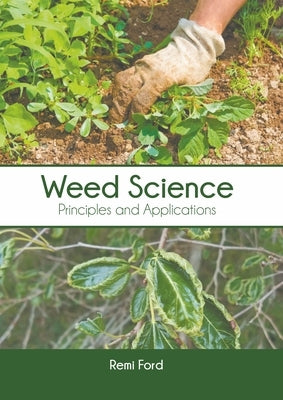 Weed Science: Principles and Applications by Ford, Remi