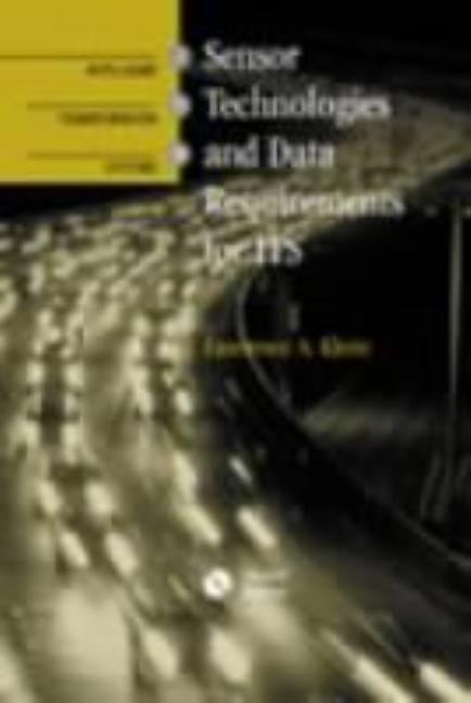 Sensor Technologies and Data Requirements for Its by Klein, Lawrence A.