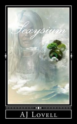Sexysium: A Supernatural Love Story by Lovell, A. J.