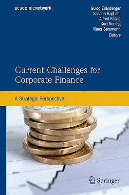 Current Challenges for Corporate Finance: A Strategic Perspective by Eilenberger, Guido