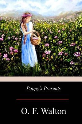 Poppy's Presents by Walton, O. F.