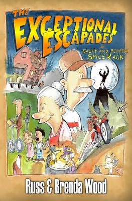 The Exceptional Escapades of Salty and Pepper SpiceRack by Wood, Russ