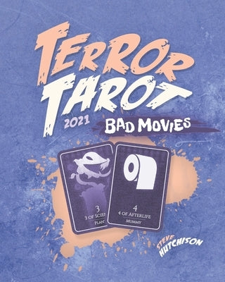 Terror Tarot: Bad Movies (2021) by Hutchison, Steve