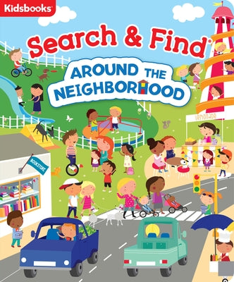 Search & Find Around the Neighborhood by Kidsbooks