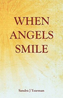 When Angels Smile by Yearman, Sandra J.