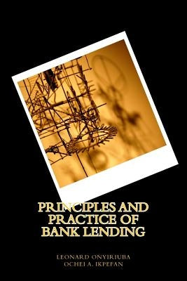 Principles and practice of bank lending by Ikpefan, Ochei a.