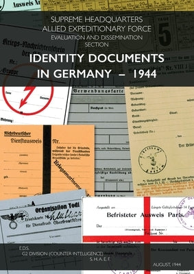 Identity Documents in Germany - 1944 by Shaef
