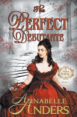 The Perfect Debutante by Anders, Annabelle
