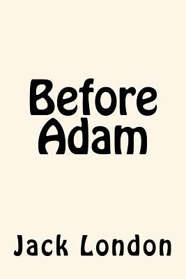 Before Adam by London, Jack