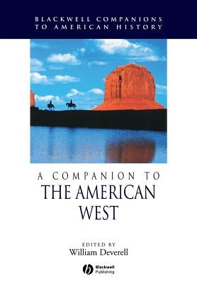 A Companion to the American West by Deverell, William