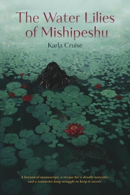 The Water Lilies of Mishipeshu by Cruise, Karla