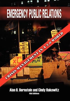 Emergency Public Relations: Crisis Management in a 3.0 World by Bernstein, Alan B.