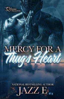 Mercy For A Thug's Heart by E, Jazz
