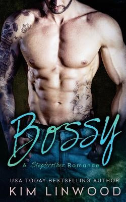 Bossy: A Stepbrother Romance by Linwood, Kim