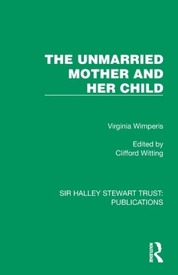 The Unmarried Mother and Her Child by Wimperis, Virginia