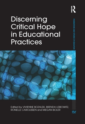 Discerning Critical Hope in Educational Practices by Bozalek, Vivienne