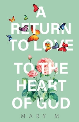 A Return to Love by M, Mary