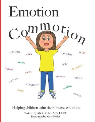 Emotion Commotion by Kelley, Mary
