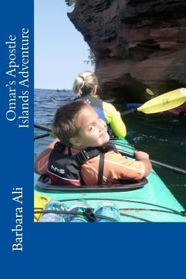 Omar's Apostle Islands Adventure by Ali, Barbara